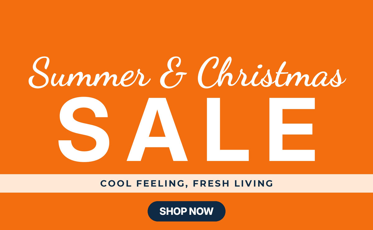 Summer and Christmas Sale - Cool Feeling, Fresh Living